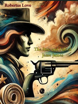 cover image of The Rise and Fall of Jesse James